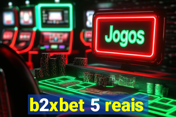 b2xbet 5 reais